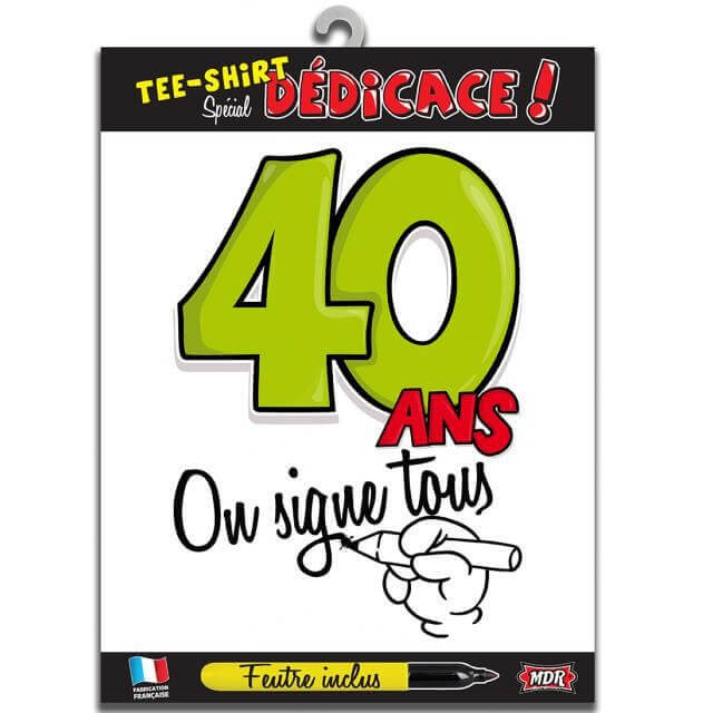 Cadeau t shirt anniversaire dedicace 40ans